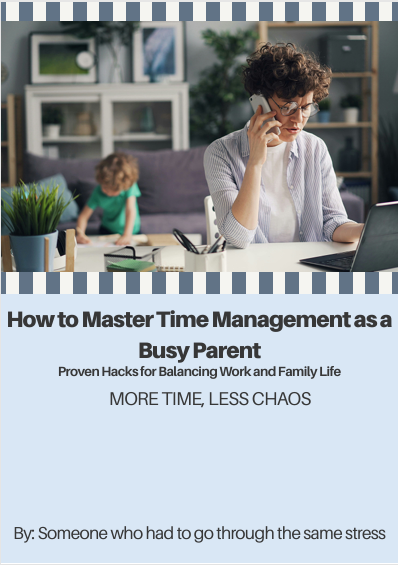 Time Management Hacks for Parents Balancing Work and Family